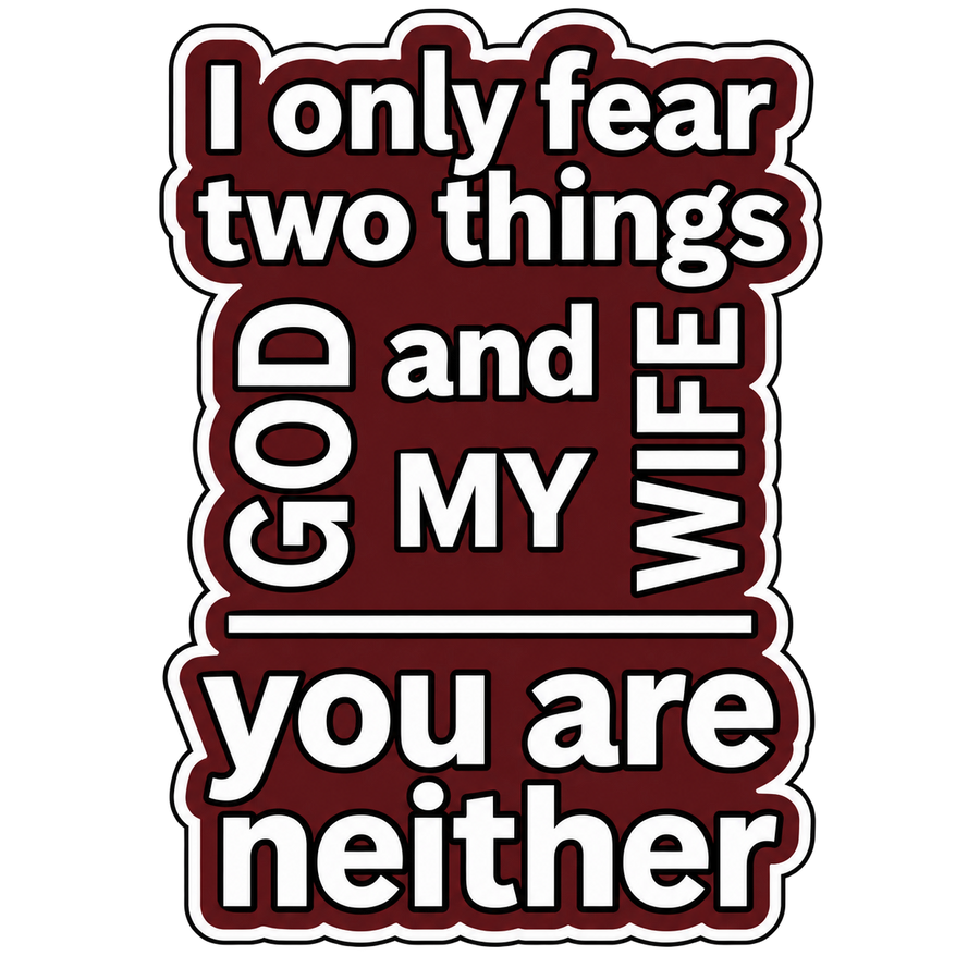God, My Wife, and Me Sticker